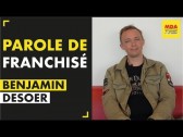 Parole de franchisé MDA avec Benjamin Desoer, franchisé à Rouen