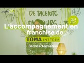 L'accompagnement en franchise de TOMA Intérim : le service animation