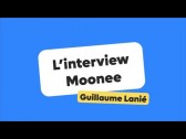 Interview de Guillaume Lanié, franchisé MOONEE dans la région sud-est de la France